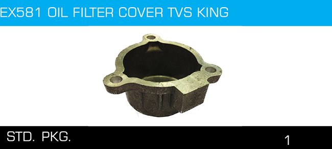 EX581 OIL FILTER COVER TVS KING